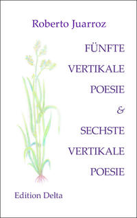 Vorderes Coverbild FÜNFTE VERTIKALE POESIE & SECHSTE VERTIKALE POESIE – QUINTA POESÍA VERTICAL & SEXTA POESÍA VERTICAL
