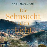 Vorderes Coverbild Die Sehnsucht nach Licht (ungekürzt)