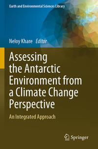 Vorderes Coverbild Assessing the Antarctic Environment from a Climate Change Perspective