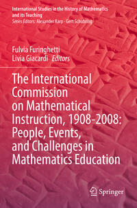 Vorderes Coverbild The International Commission on Mathematical Instruction, 1908-2008: People, Events, and Challenges in Mathematics Education