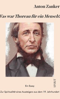 Vorderes Coverbild Was war Thoreau für ein Mensch?