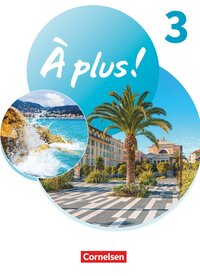 Vorderes Coverbild À plus ! Neubearbeitung - Französisch als 1. und 2. Fremdsprache - Ausgabe 2020 - Band 3