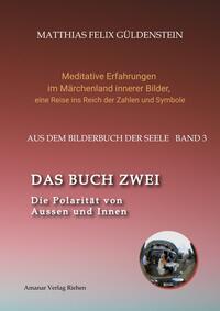 Vorderes Coverbild DAS BUCH ZWEI; Ein- und ausatmen; Anima und Animus; Spiegelbild und Schatten; Gegenüberliegende Tierkreiszeichen; Das Märchen von Frau Holle;