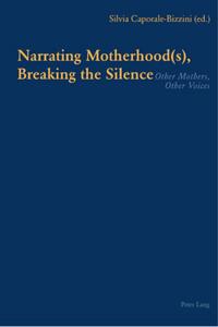 Vorderes Coverbild Narrating Motherhood(s), Breaking the Silence