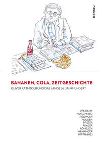 Vorderes Coverbild Bananen, Cola, Zeitgeschichte: Oliver Rathkolb und das lange 20. Jahrhundert