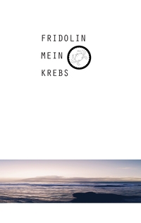 Vorderes Coverbild Fridolin mein Krebs