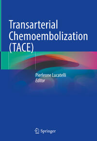 Vorderes Coverbild Transarterial Chemoembolization (TACE)