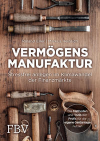 Vorderes Coverbild Vermögensmanufaktur – Stressfrei anlegen im Klimawandel der Finanzmärkte