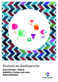 Vorderes Coverbild Deutsch als Zweitsprache. Erste Schritte - Pfad 2: Adjektive, Verben und erste Satzschalttafeln