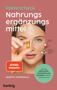 Vorderes Coverbild Fakten-Check Nahrungsergänzungsmittel - Welche Nährstoffe, Vitalstoffe und Extrakte wirklich sinnvoll sind