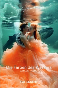 Vorderes Coverbild Die Farben des Wassers | rethink water