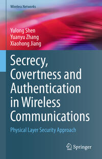 Vorderes Coverbild Secrecy, Covertness and Authentication in Wireless Communications