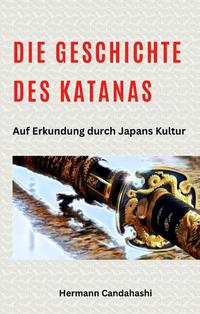 Vorderes Coverbild Die Geschichte des Katanas