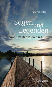 Vorderes Coverbild Sagen und Legenden rund um den Zürichsee