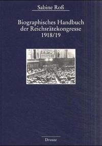 Vorderes Coverbild Biographisches Handbuch der Reichsrätekongresse 1918/19