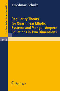 Vorderes Coverbild Regularity Theory for Quasilinear Elliptic Systems and Monge - Ampere Equations in Two Dimensions
