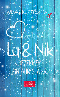 Vorderes Coverbild Lu & Nik. Dezember. Ein Jahr später.