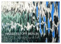 Vorderes Coverbild WASSERSTOFF BERLIN (Wandkalender 2025 DIN A2 quer), CALVENDO Monatskalender