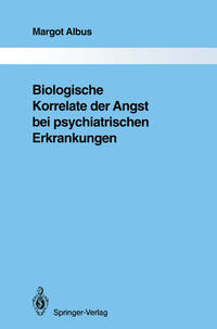 Vorderes Coverbild Biologische Korrelate der Angst bei psychiatrischen Erkrankungen
