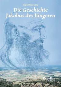 Vorderes Coverbild Die Geschichte Jakobus des Jüngeren