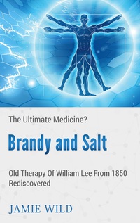 Vorderes Coverbild Brandy and Salt - The Ultimate Medicine?