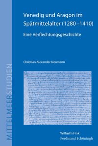Vorderes Coverbild Venedig und Aragon im Spätmittelalter (1280–1410)