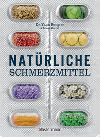 Vorderes Coverbild Natürliche Schmerzmittel. Umfassende Hilfe. Von Arthritis bis Zahnschmerzen