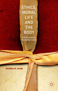 Vorderes Coverbild Ethics, Moral Life and the Body