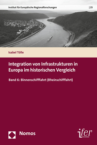 Vorderes Coverbild Integration von Infrastrukturen in Europa im historischen Vergleich