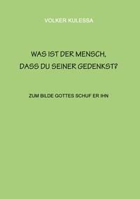 Vorderes Coverbild Was ist der Mensch, dass du seiner gedenkst?