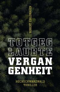 Vorderes Coverbild Hochschwarzwald-Thriller – Samantha und Katrin ermitteln / Totgeglaubte Vergangenheit – 2. Hochschwarzwald-Thriller