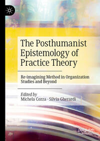 Vorderes Coverbild The Posthumanist Epistemology of Practice Theory