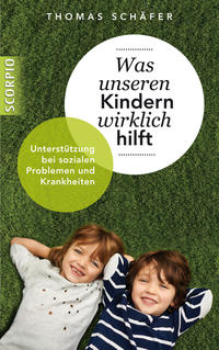 Vorderes Coverbild Was unseren Kindern wirklich hilft