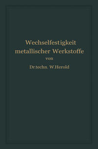 Vorderes Coverbild Die Wechselfestigkeit Metallischer Werkstoffe