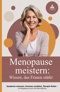 Vorderes Coverbild Menopause meistern: Wissen, das Frauen stärkt