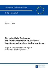 Vorderes Coverbild Die einheitliche Auslegung des Tatbestandsmerkmals «verleiten» in geltenden deutschen Straftatbeständen