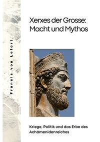 Vorderes Coverbild Xerxes der Grosse: Macht und Mythos