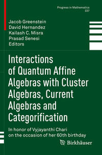 Vorderes Coverbild Interactions of Quantum Affine Algebras with Cluster Algebras, Current Algebras and Categorification