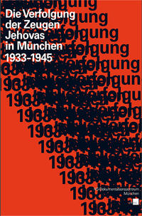 Vorderes Coverbild Die Verfolgung der Zeugen Jehovas in München 1933–1945