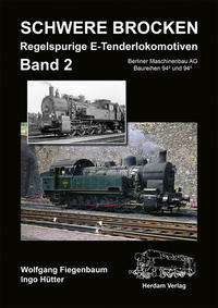 Vorderes Coverbild Schwere Brocken. Regelspurige E-Tenderlokomotiven
