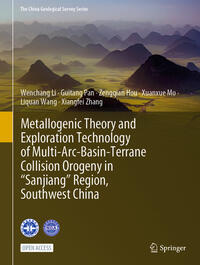 Vorderes Coverbild Metallogenic Theory and Exploration Technology of Multi-Arc-Basin-Terrane Collision Orogeny in “Sanjiang” Region, Southwest China