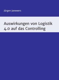 Vorderes Coverbild Auswirkungen von Logistik 4.0 auf das Controlling