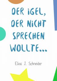 Vorderes Coverbild Der Igel, der nicht sprechen wollte
