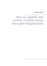 Vorderes Coverbild Was ist Agilität und welche Vorteile bringt eine agile Organisation