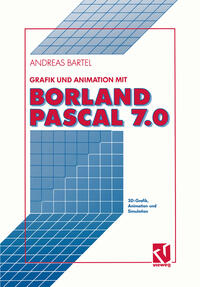 Vorderes Coverbild Grafik und Animation mit Borland Pascal 7.0