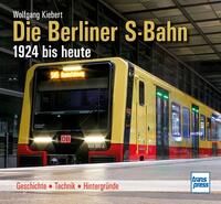 Vorderes Coverbild Die Berliner S-Bahn 1924 bis heute