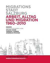 Vorderes Coverbild Migrationsstadt Salzburg. Arbeit, Alltag und Migration 1960-2010