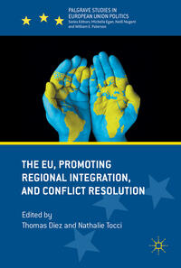 Vorderes Coverbild The EU, Promoting Regional Integration, and Conflict Resolution