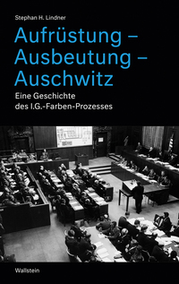 Vorderes Coverbild Aufrüstung – Ausbeutung – Auschwitz