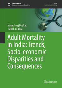 Vorderes Coverbild Adult Mortality in India: Trends, Socio-economic Disparities and Consequences